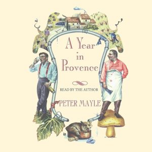 "A Year in Provence" by Peter Mayle